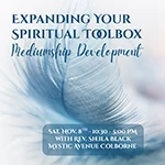 Explanding Your Spiritual Toolbox Through Mediumship